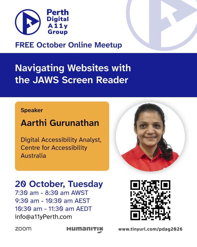 Poster announcing the speaker of our October meetup -- Aarthi Gurunathan (Digital Accessibility Analyst, Centre for Accessibility Australia). When: 20 October, Tuesday
